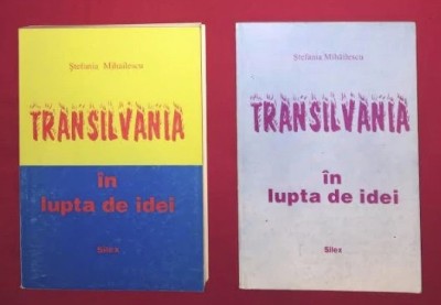 Transilvania in lupta de idei 2 volume / Stefania Mihailescu foto