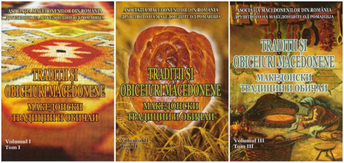 Asociatia macedonilor din Romania - Traditii si obiceiuri macedonene vol. I-II-III - 126798