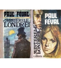Paul Feval - Misterele Londrei vol. I-II - 121940