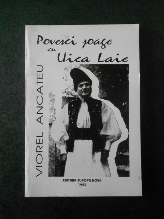 VIOREL ANCATEU - POVESCI SOAGE CU UICA LAIE