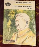 Nicolae Manolescu - Sadoveanu sau utopia cartii BPT 1397