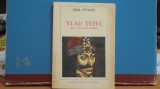 EMIL STOIAN - VLAD TEPES - MIT SI REALITATE - ED. ALBATROS, 205 PAG. -, 1989