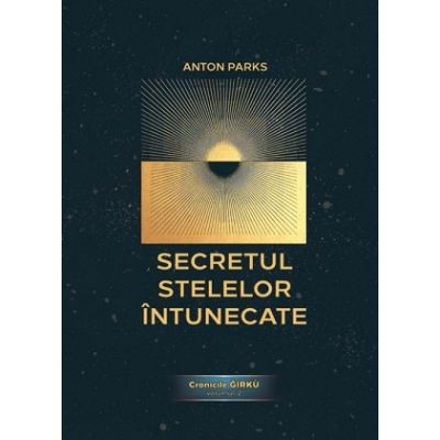 Secretul stelelor intunecate - Anton Parks foto