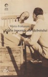 MARIO FORTUNATO - ZILELE INOCENTE ALE RAZBOIULUI