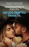 Un loc pentru inima ta - Susan Elizabeth Phillips - Editura Litera