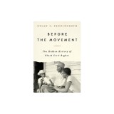 Before the Movement: The Hidden History of Black Civil Rights
