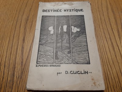 DESTINEE MYSTIQUE - II. Poesies Diverses - Dimitrie Cuclin - 1919, 88 p. foto