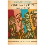 Vicente Lenero - Cine l-a ucis pe don Jesus? - 112592