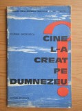 Florian Georgescu - Cine l-a creat pe Dumnezeu?