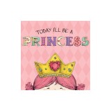 Today I'll Be a Princess