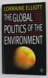 THE GLOBAL POLITICS OF THE ENVIRONMENT by LORRAINE ELLIOTT , 1998