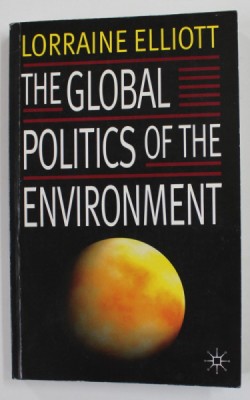 THE GLOBAL POLITICS OF THE ENVIRONMENT by LORRAINE ELLIOTT , 1998 foto