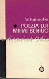 Poezia Lui Mihai Benciuc - V. Fanache, Minerva, 1972, Roman, Beletristica
