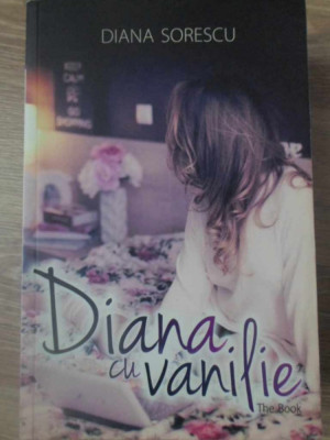 DIANA CU VANILIE. THE BOOK-DIANA SORESCU foto