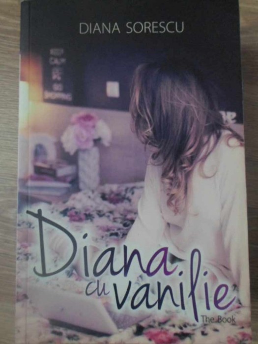 DIANA CU VANILIE. THE BOOK-DIANA SORESCU