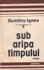 Dumitru Ignea - Sub aripa timpului, Junimea
