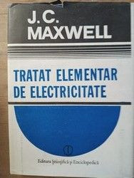 Tratat elementar de electricitate- J.C.Maxwell foto