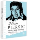 Florin Piersic. Marele si unicul ciocoflender - Dan-Silviu Boerescu