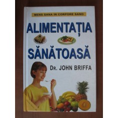 John Briffa - Alimentatia sanatoasa (2002, editie cartonata)