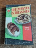 Sutemenyek es edessegek , Carte despre dulciuri si prajituri - Mann Endre, 1962 / R5P1F