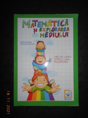 MATEMATICA SI EXPLORAREA MEDIULUI. CAIET DE LUCRU PENTRU CLASA PREGATITOARE 2016 foto