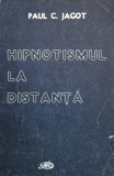 Hipnotismul La Distanta - Paul C. Jagot ,560804, M. Dutescu