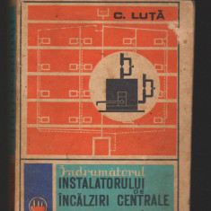 C8711 INDRUMATORUL INSTALATORULUI DE INCALZIRI CENTRALE - C. LUTA