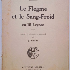 Le Flegme et le Sang-Froid en 15 Lecons - J. Stown Editions Nilsson Paris 1912