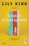 Scriitori și &icirc;ndrăgostiți - Lily King - Editura Trei