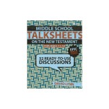 Middle School Talksheets on the New Testament: Epic Bible Stories: 52 Ready-To-Use Discussions