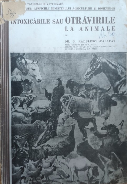Intoxicarile Sau Otravirile La Animale - G. Radulescu-calafat , E731