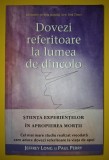 Jeffrey Long - Dovezi referitoare la lumea de dincolo * Știința experiențelor in apropierea morții