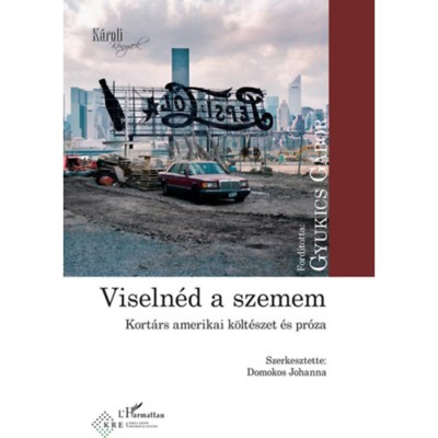 Viseln&amp;eacute;d a szemem - Kort&amp;aacute;rs amerikai k&amp;ouml;lt&amp;eacute;szet &amp;eacute;s pr&amp;oacute;za - Domokos Johanna foto
