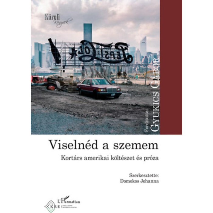 Viseln&eacute;d a szemem - Kort&aacute;rs amerikai k&ouml;lt&eacute;szet &eacute;s pr&oacute;za - Domokos Johanna