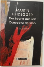 Der Begriff der Zeit / Conceptul de timp (editie bilingva) - Martin Heidegger foto