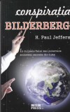H. Paul Jeffers - Conspiratia Bilderberg. In culisele celei mai puternice