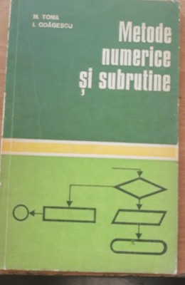 METODE NUMERICE SI SUBRUTINE de M. TOMA si I. ODAGESCU foto