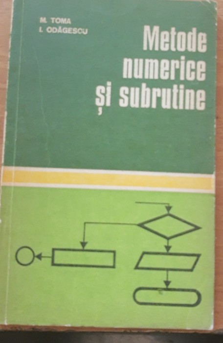 METODE NUMERICE SI SUBRUTINE - M. TOMA/ I. ODAGESCU