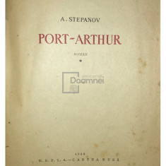 A. Stepanov - Port-Arthur, 2 vol. (editia 1959)