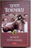 MOARTE DUPA-AMIAZA-ERNEST HEMINGWAY