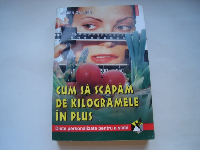 Cum sa scapam de kilogramele in plus - Damien Galtier