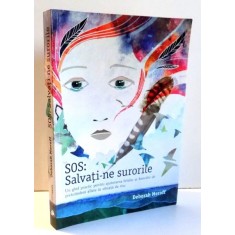SOS: SALVATI-NE SURORILE de DEBORAH MEROFF , 2014