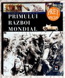 Istoria Ilustrata a Primului Razboi Mondial, Editie 2005, 191 pagini, Format 265x225 cm