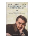 H. -R. Patapievici - Discernamantul modernizarii - Conferinte, Humanitas