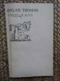 Dylan Thomas - Viziune si ruga, Editura Univers, 1970, 125 pagini, Poezie