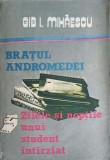BRATUL ANDROMEDEI. ZILELE SI NOPTILE UNUI STUDENT INTARZIAT-GIB I. MIHAESCU-200520