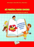 Ma pregatesc pentru concurs. Matematica si explorarea mediului clasa I | Adina Grigore, Maria Raicu, Elena-Otilia Tiroiu, Ars Libri