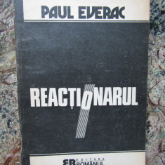 PAUL EVERAC - REACTIONARUL. ESEU MORAL POLITIC