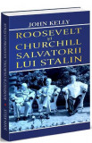 Roosevelt si Churchill salvatorii lui Stalin