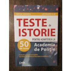 Teste de istorie pentru admiterea la Academia de Poliție 2020- Ilie, Mihai Manea